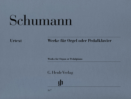 Robert Schumann: Works for Organ or Pedal Piano