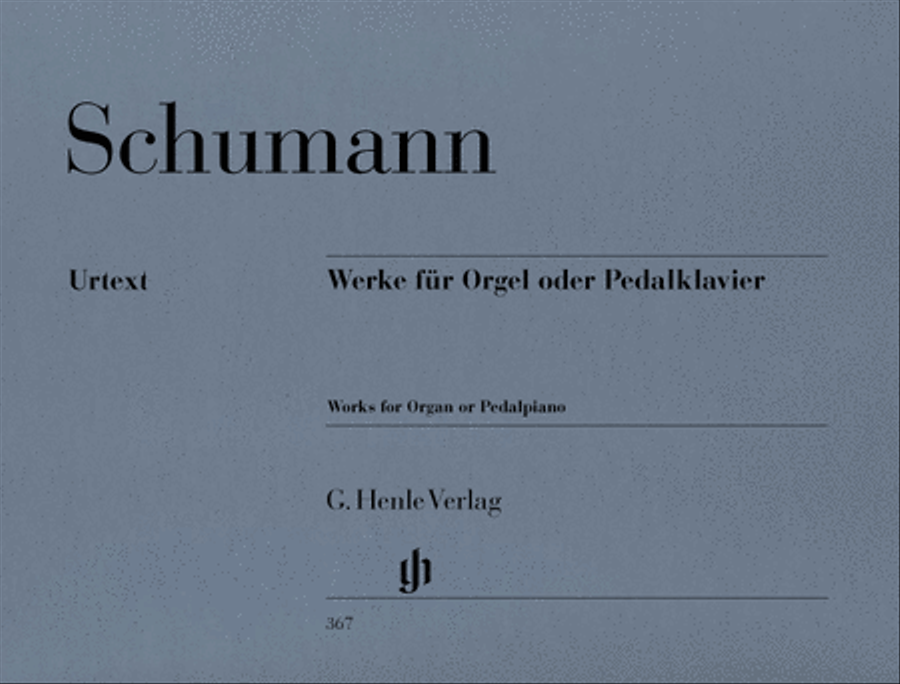 Works for Organ or Pedal Piano by Robert Schumann Organ - Sheet Music