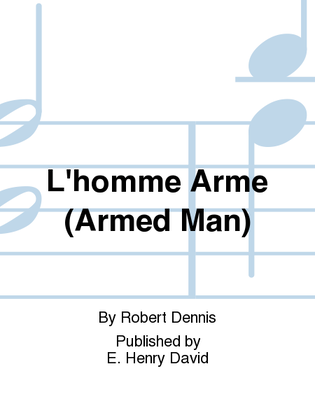 L'Homme Arme (Armed Man)
