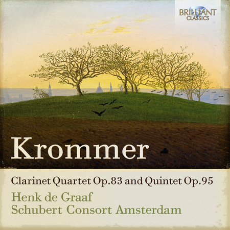 Krommer: Clarinet Quartet, Op. 83 & Quintet, Op. 95