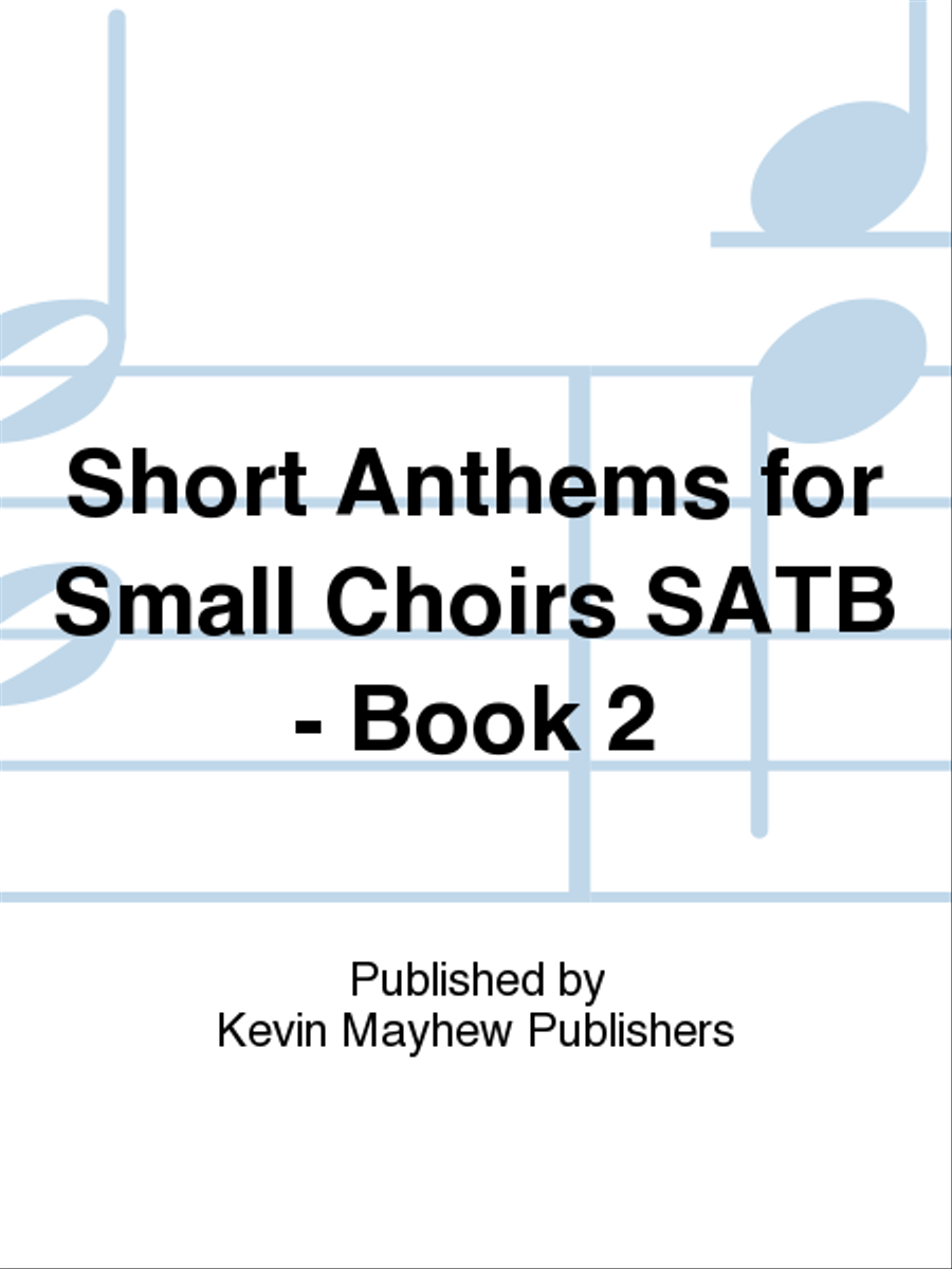 Short Anthems for Small Choirs SATB - Book 2 4-Part scores gallery preview page 1