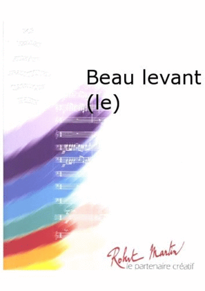 Beau Levant (le)