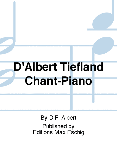 D'Albert Tiefland Chant-Piano Voice Solo - Sheet Music