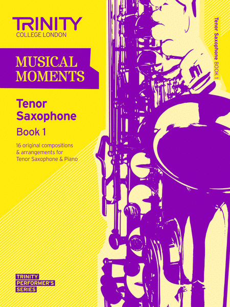 Musical Moments Tenor Saxophone book 1 (accompanied repertoire)