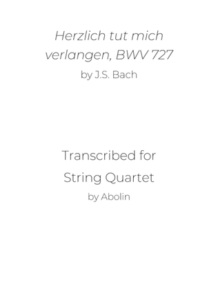Bach: Herzlich tut mich verlangen, BWV 727 - String Quartet