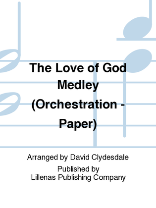 The Love of God Medley (Orchestration - Paper)