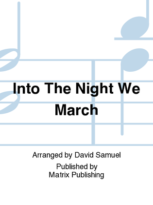 Into The Night We March