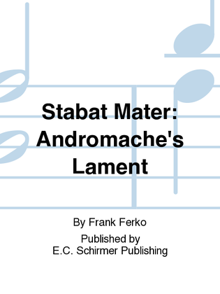 Stabat Mater: Andromache's Lament