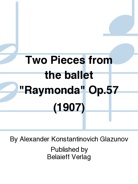 Two Pieces from the ballet 'Raymonda' Op. 57 -1907