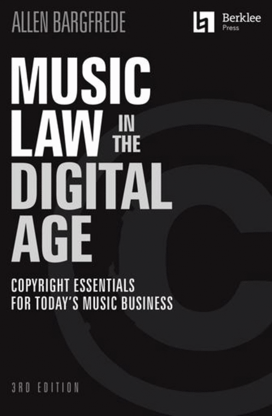 Music Law in the Digital Age - 3rd Edition