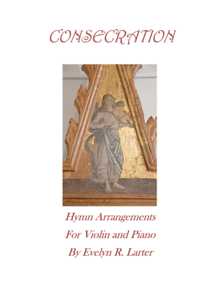 Book cover for Consecration: Seven Hymn Arrangements for Violin and Piano
