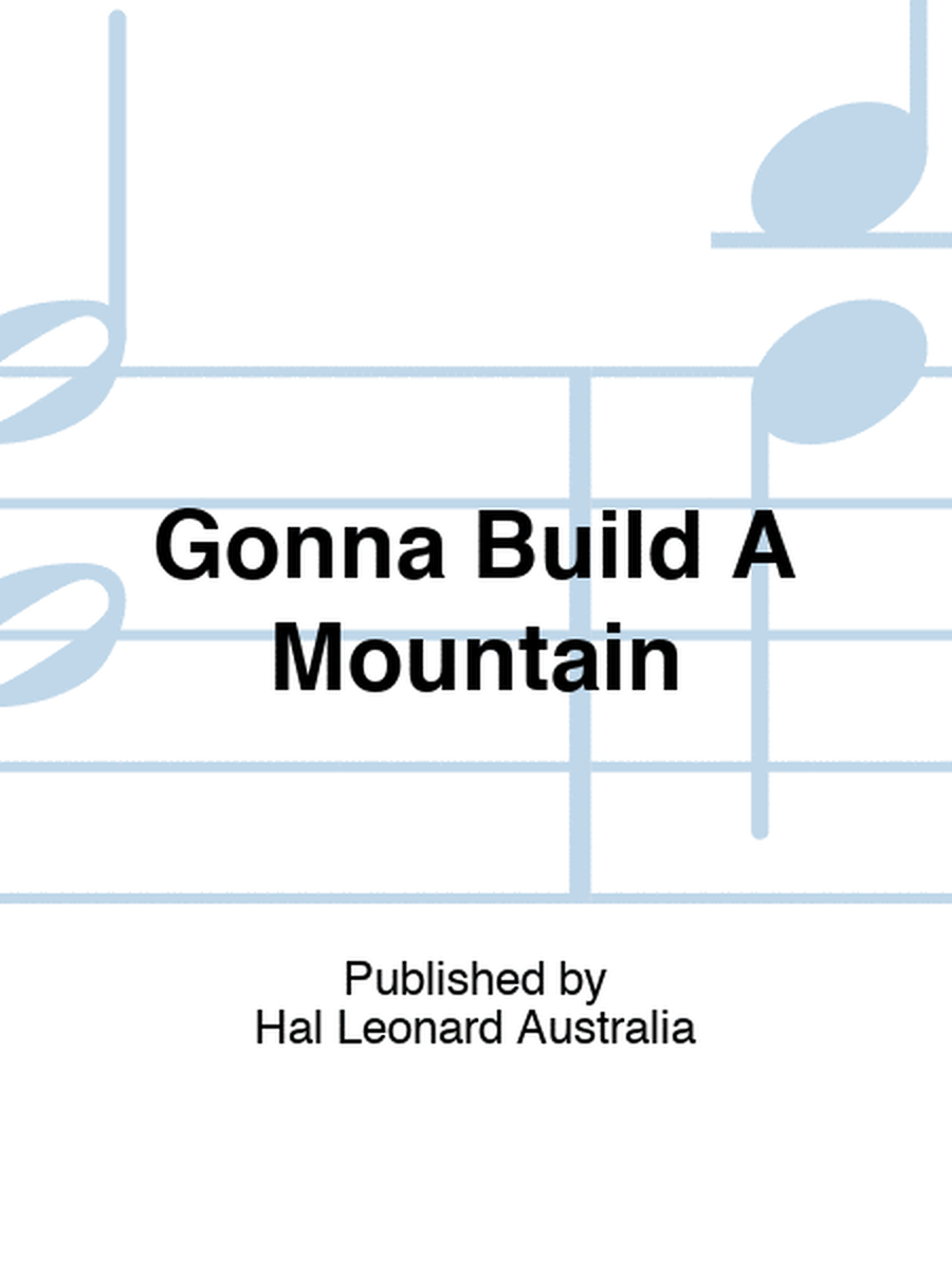 Gonna Build A Mountain