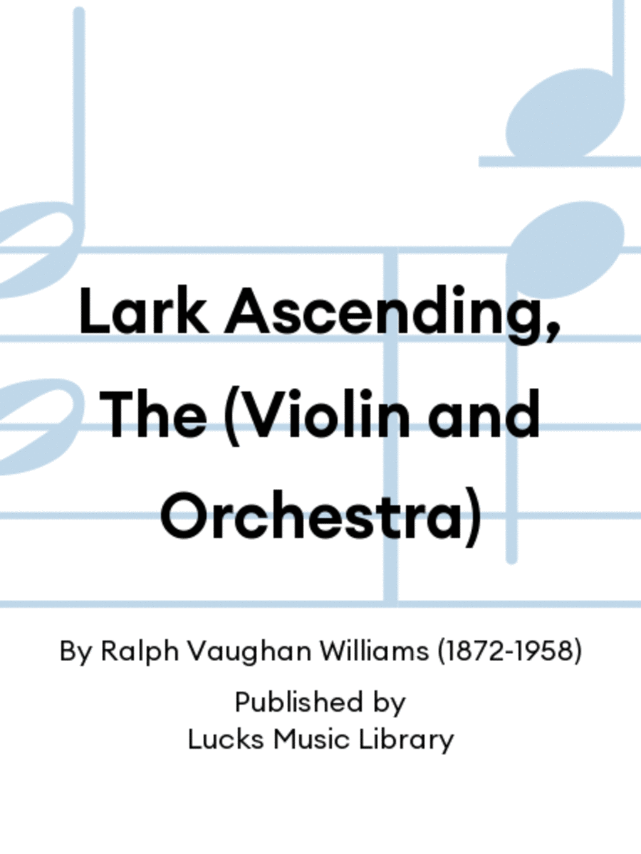 Lark Ascending, The (Violin and Orchestra)