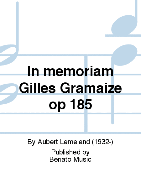 In memoriam Gilles Gramaize op 185