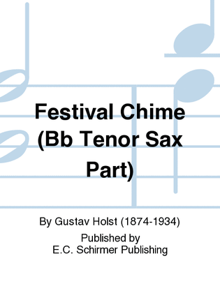 Three Festival Choruses: A Festival Chime (Bb Tenor Sax Part)