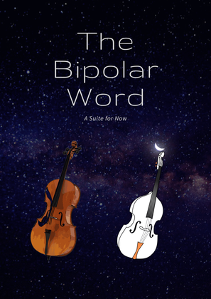 The Bipolar World A Duet for Cello and Double Bass