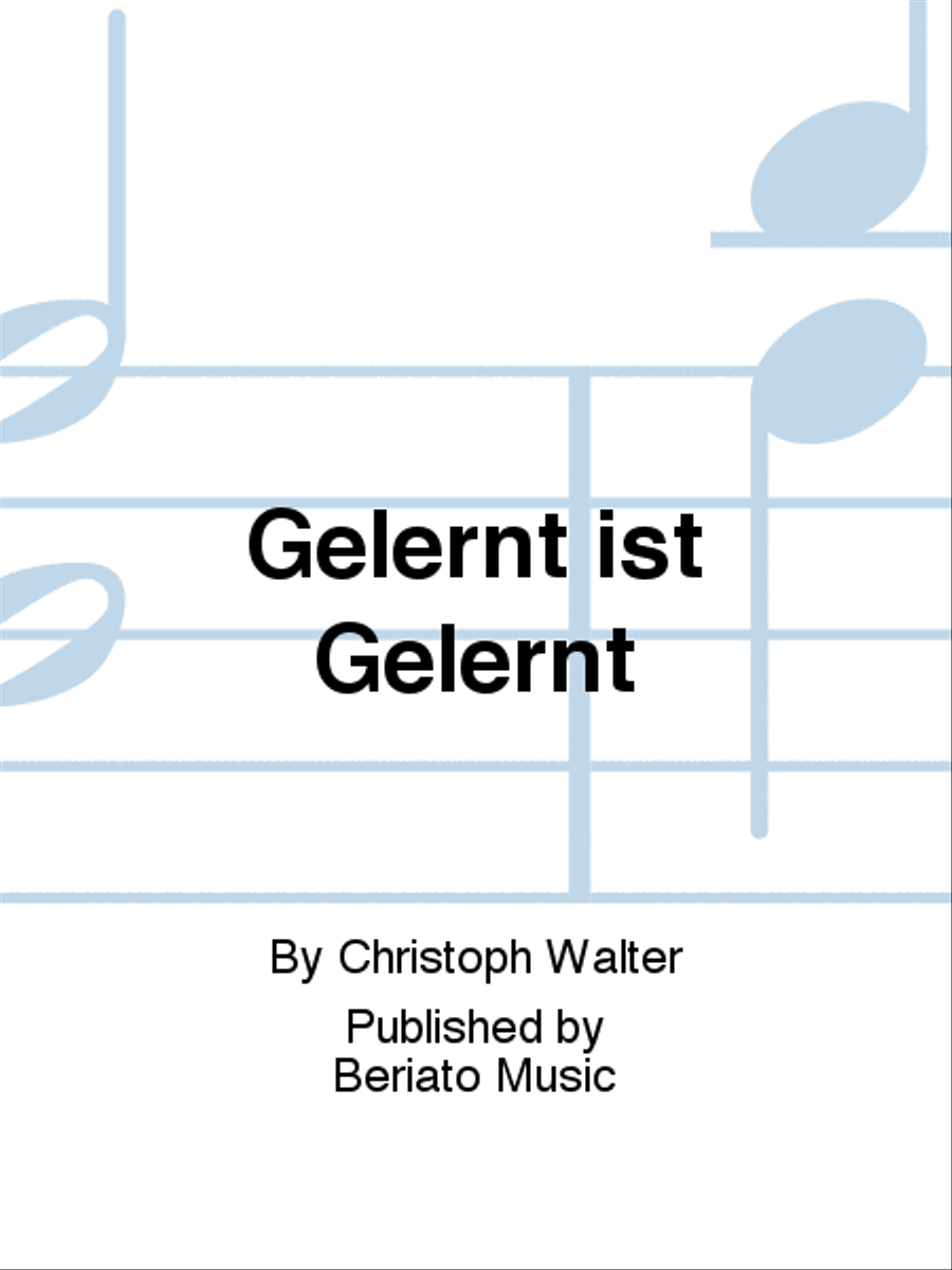 Gelernt ist Gelernt