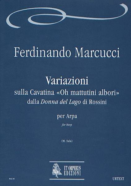 Variations on the Cavatina "Oh mattutini albori" from Rossini’s "Donna del Lago" for Harp