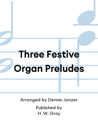 Book cover for Three Festive Organ Preludes