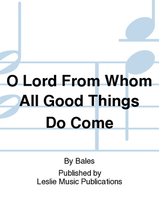 Book cover for O Lord From Whom All Good Things Do Come