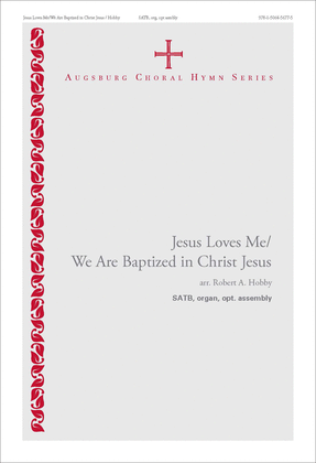 Book cover for Jesus Loves Me / We Are Baptized Christ Jesus