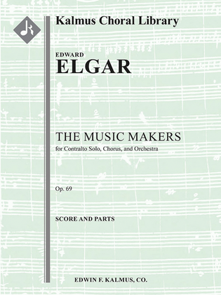 The Music Makers, Op. 69 for Contralto Solo, Chorus, and Orchestra
