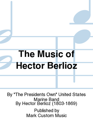 The Music of Hector Berlioz