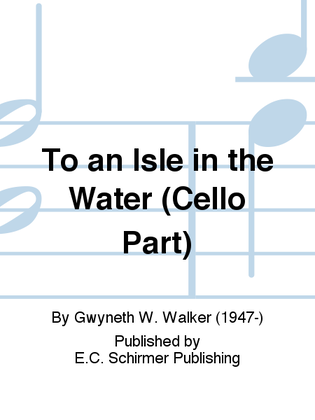 To an Isle in the Water (Cello Part)