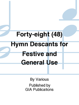 Forty-eight Hymn Descants for Festive and General Use