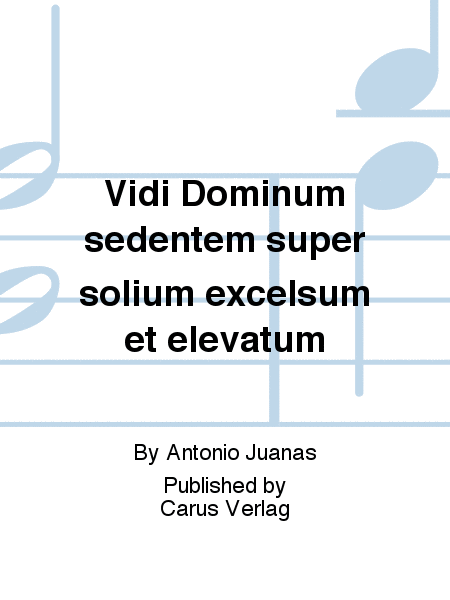 Vidi Dominum sedentem super solium excelsum et elevatum