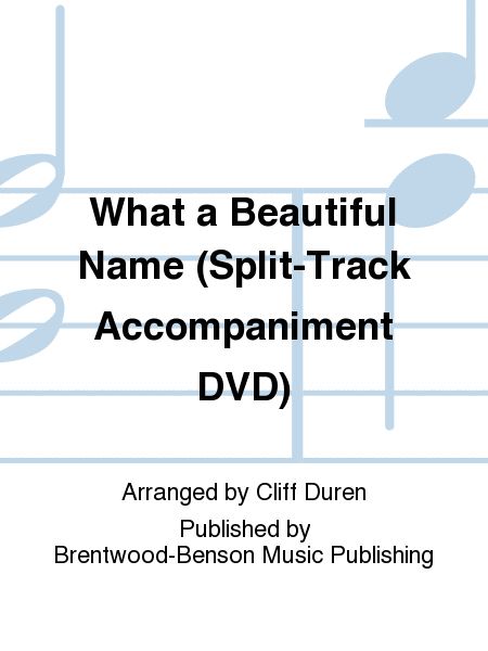 What a Beautiful Name (Split-Track Accompaniment DVD)