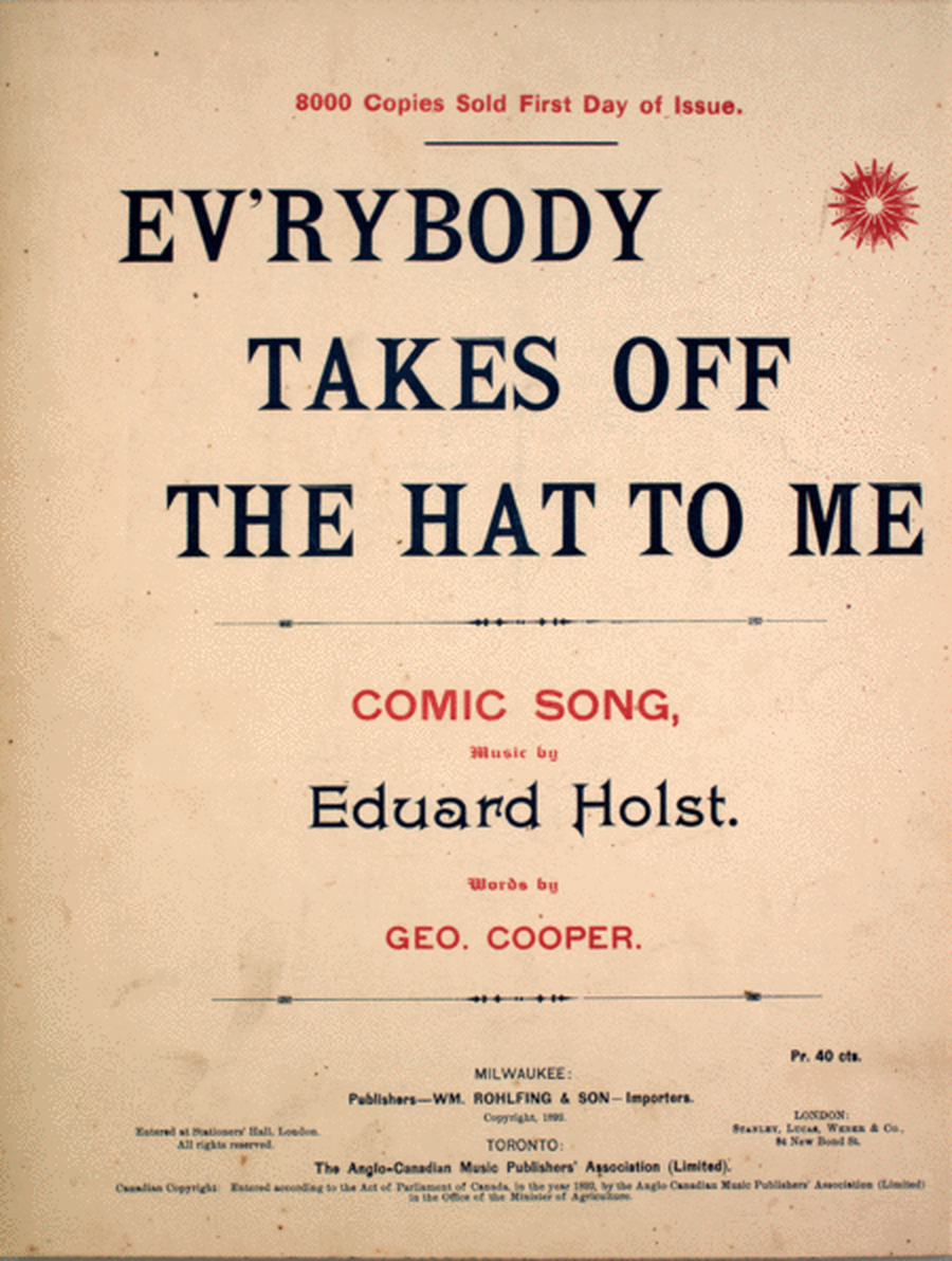 Ev'rybody Takes Off the Hat To Me. Comic Song