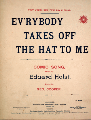Ev'rybody Takes Off the Hat To Me. Comic Song