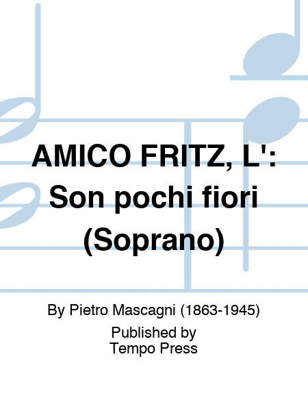 AMICO FRITZ, L': Son pochi fiori (Soprano)