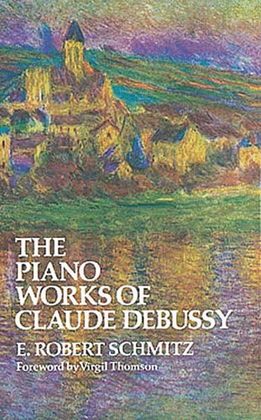 Book cover for The Piano Works of Claude Debussy