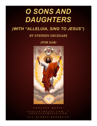 Book cover for O Sons And Daughters (with "Alleluia, Sing To Jesus) (for SAB)