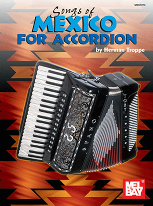 Songs Of Mexico For Accordion