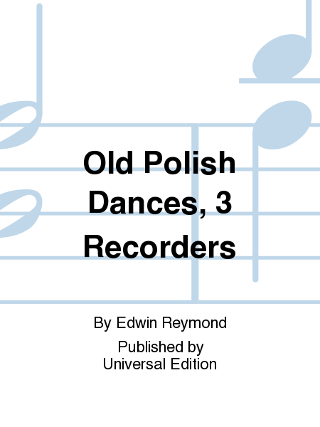 Old Polish Dances, 3 Recorders