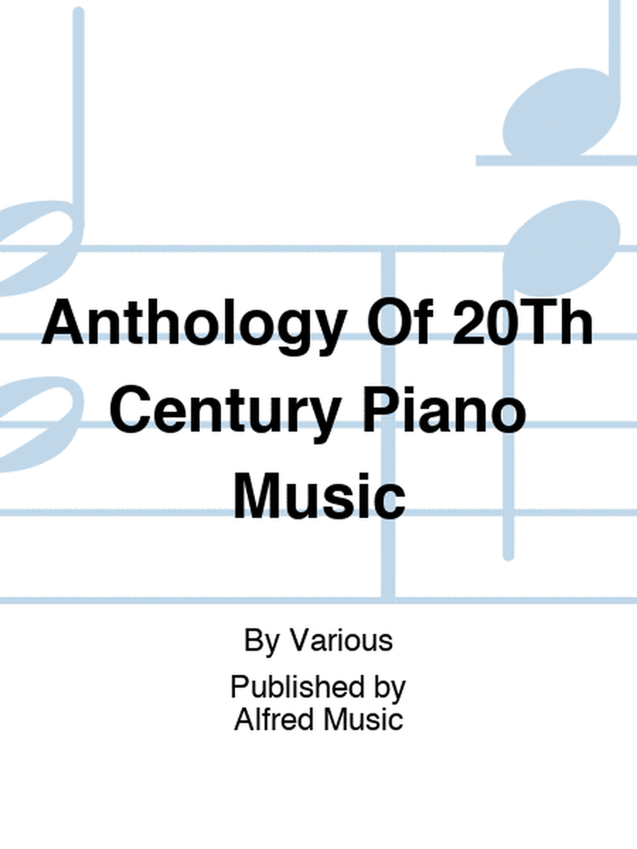 Anthology Of 20Th Century Piano Music