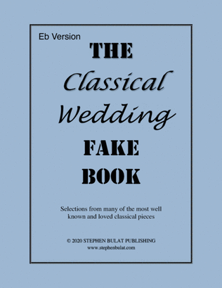 Book cover for Classical Wedding Fake Book (Eb Version) - Popular classical songs arranged in lead sheet format