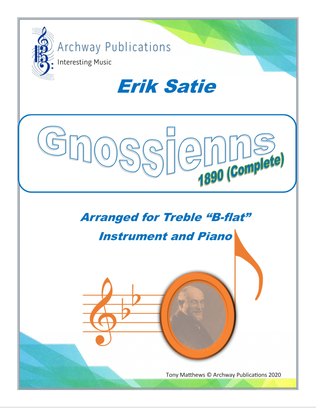 Erik Satie: Gnossienns (1890 Complete) for Treble B-flat Instrument and Piano