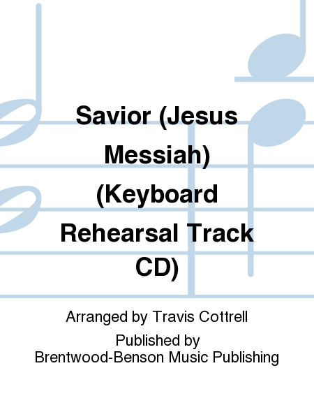 Savior (Jesus Messiah) (Keyboard Rehearsal Track CD)