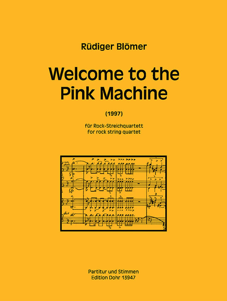 Welcome to the Pink Machine für Rock-Streichquartett (1997)