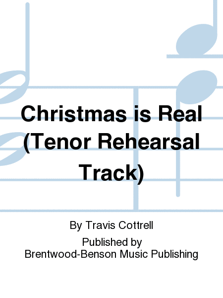 Christmas is Real (Tenor Rehearsal Track)