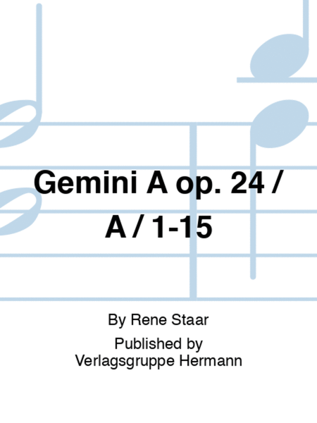 Gemini A op. 24 / A / 1-15