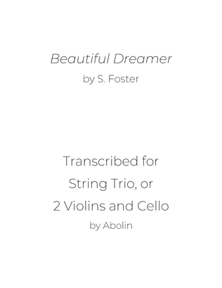 Foster: Beautiful Dreamer - String Trio, or 2 Violins and Cello