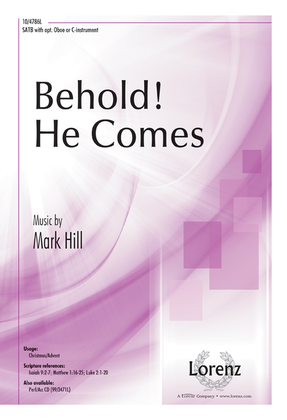 Behold! He Comes
