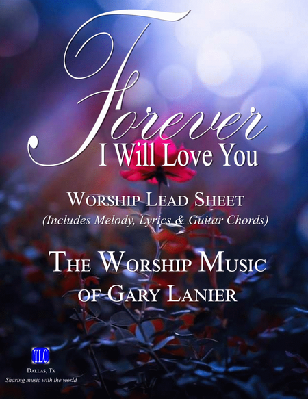 FOREVER I WILL LOVE YOU, Worship Lead Sheet (Includes Melody, Lyrics & Chords) image number null