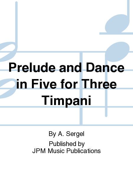 Prelude and Dance in Five for Three Timpani