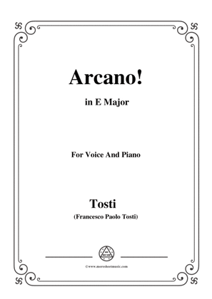 Tosti-Arcano! In E Major,for voice and piano